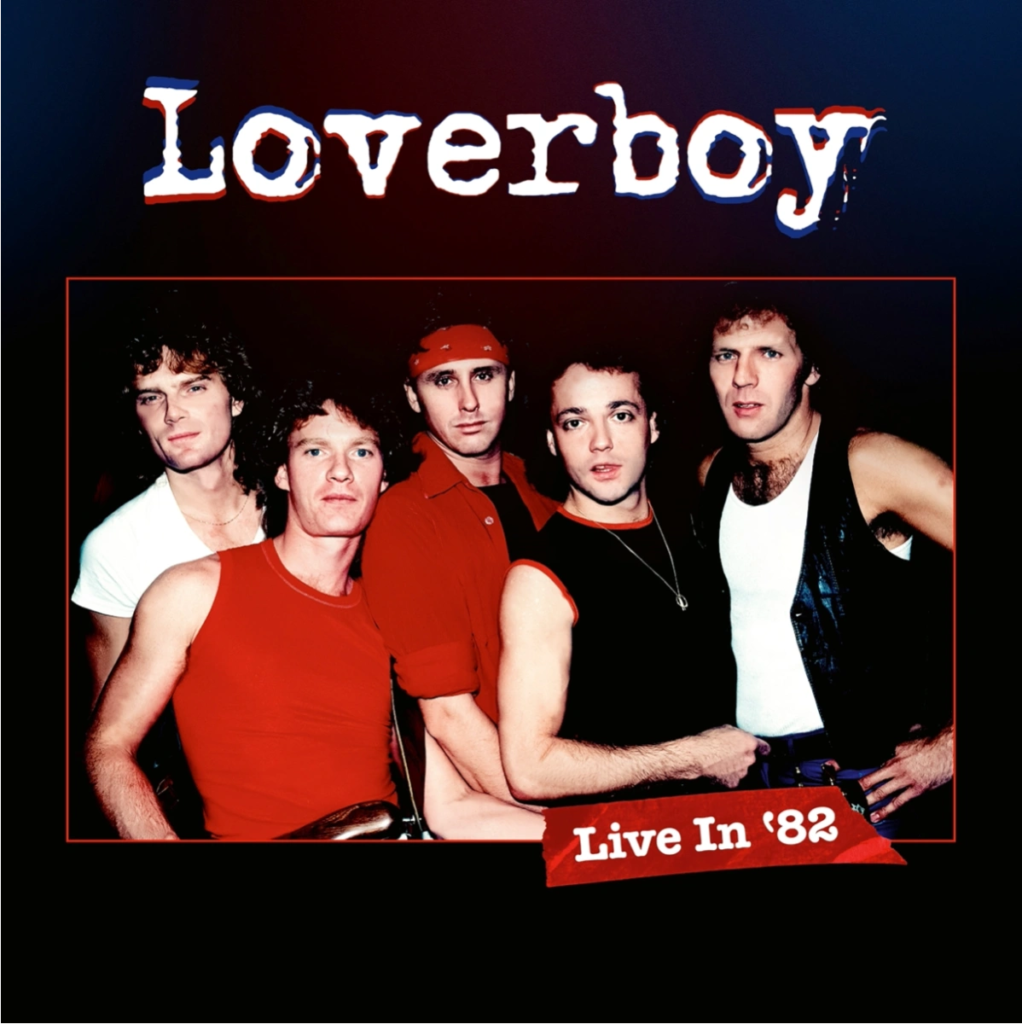 LOVERBOY’S RESTORED/REMASTERED LIVE VERSION OF “LADY OF THE 80’S”