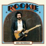 EP REVIEW ~ ERIC SILVERMAN ~ ‘ROOKIE’