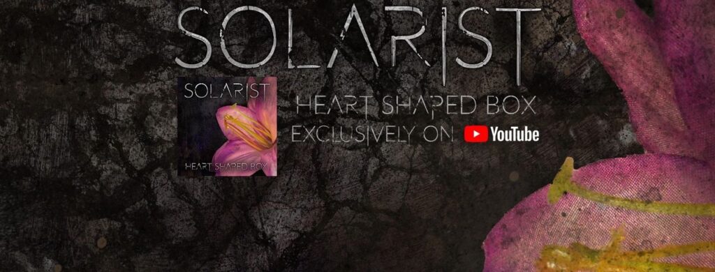 SINGLE REVIEW ~ SOLARIST ~ “HEART SHAPED BOX” (NIRVANA COVER)