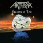 ALBUM REVIEW ~ ANTHRAX ~ ‘PERSISTENCE OF TIME DELUXE EDITION’