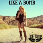 LAUREN FREEBIRD RELEASES NEW SINGLE & MUSIC VIDEO “LIKE A BOMB”