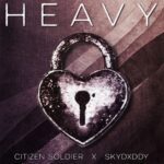 CITIZEN SOLDIER & SKYDXDDY RELEASE “HEAVY” AND TOUR IN JULY