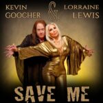 EPIC “SAVE ME” DUET WITH LORRAINE LEWIS & KEVIN GOOCHER