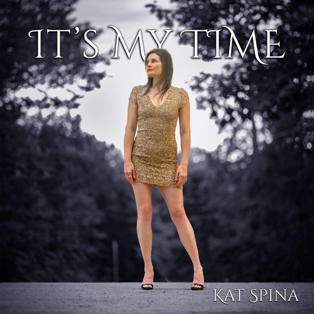 Powerful New Single “It’s My Time” From Kat Spina Drops On 8/30