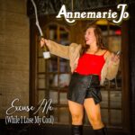 Annemarie Jo Shares New Bold & Sassy Single/Video “Excuse Me (While I Lose My Cool)”