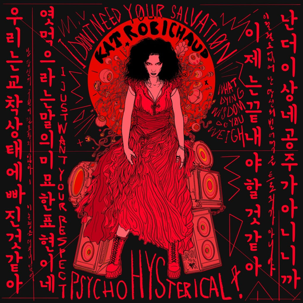 New KAT ROBICHAUD (Electro-Glam) Single “Psycho Hysterical” Is For People Tired of Being Gaslit