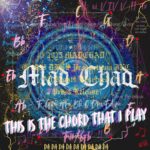 MAD CHAD Releases New Single & Video “This Is The Chord That I Play”