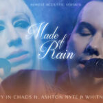 BEAUTY IN CHAOS Share “Made of Rain (Almost Acoustic)” ft. Ashton Nyte & Whitney Tai