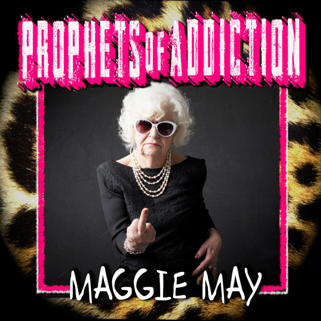 PROPHETS OF ADDICTION SHARE PUNKED UP VERSION OF ROD STEWART CLASSIC “MAGGIE MAY” + FORMER STEWART DRUMMER CARMINE APPICE ASKS TO PLAY IT FOR ROD STE