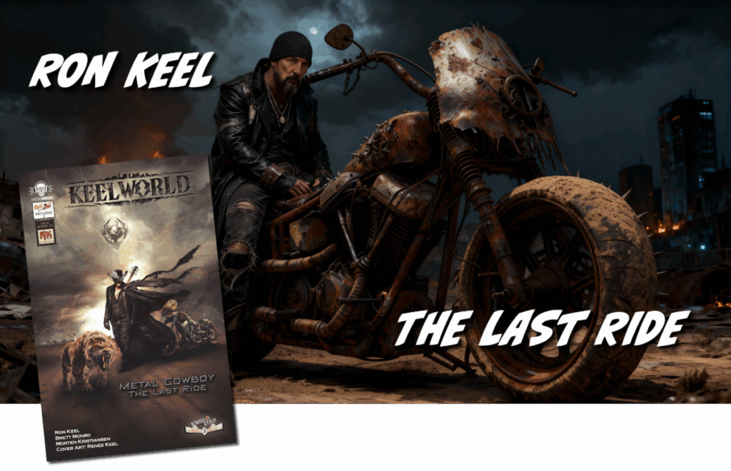 RON KEEL “THE METAL COWBOY” RELEASES THE LAST RIDE – THE NEW SINGLE & VIDEO INSPIRED BY THE COMIC BOOK “KEELWORLD – METAL COWBOY”
