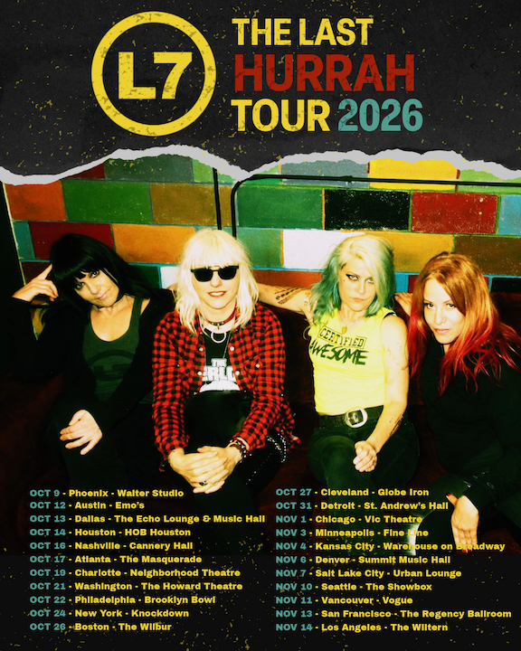 L7 Announce Final World Tour: ‘The Last Hurrah Tour’ + US Leg Kicks Off 10/9