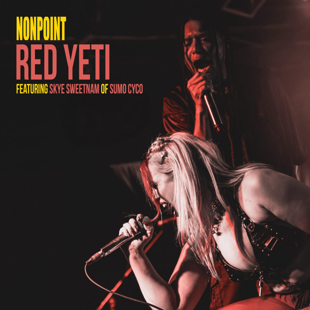 Nonpoint Release Single “Red Yeti” Feat. Skye Sweetnam of Sumo Cyco + Catch “The Even More Outta Control Tour” 